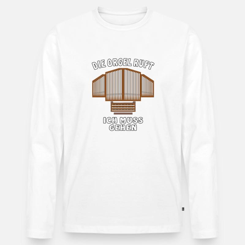 DIE ORGEL RUFT ICH MUSS GEHEN - Männer Premium Bio Langarmshirt - Weiß