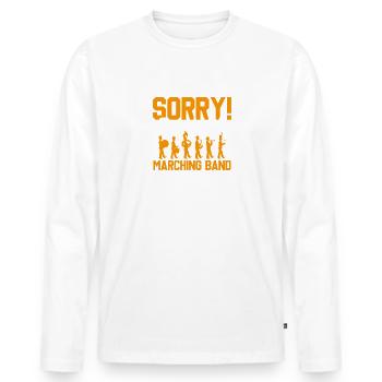 Sorry I Can't It's Marching Band Season - Männer Premium Bio Langarmshirt - Weiß - Vorne - Nico (187cm)