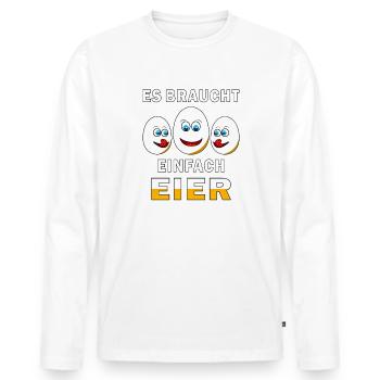 ES BRAUCHT EINFACH EIER - Männer Premium Bio Langarmshirt - Weiß - Vorne - Nico (187cm)