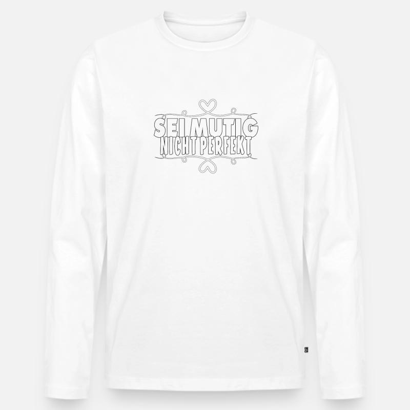 SEI MUTIG NICHT PERFEKT - Männer Premium Bio Langarmshirt - Weiß