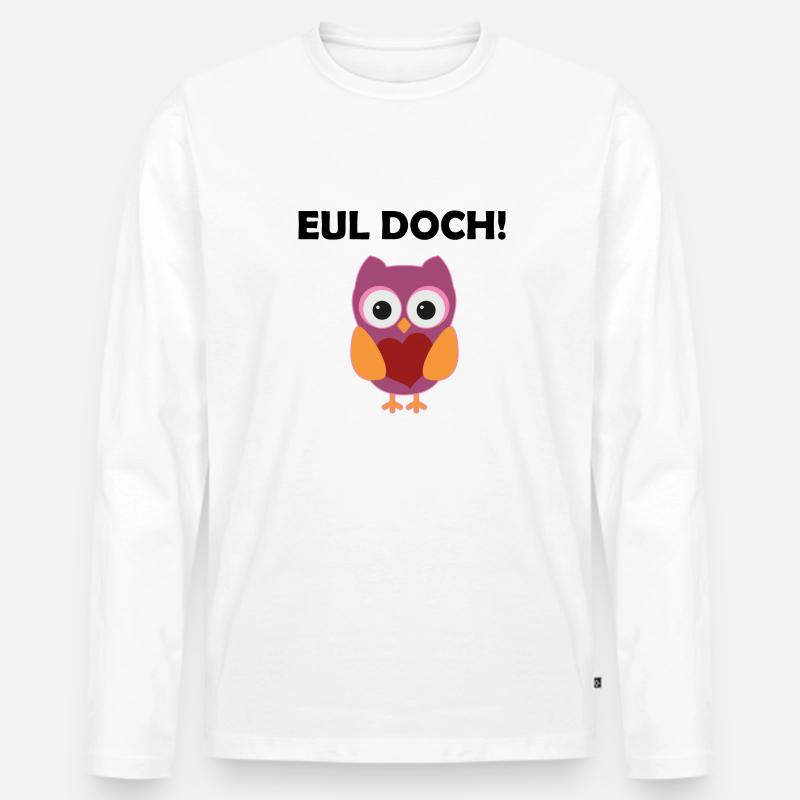 Eul Doch Lustiges Eulen Wortspiel Eule Wortwitz - Männer Premium Bio Langarmshirt - Weiß