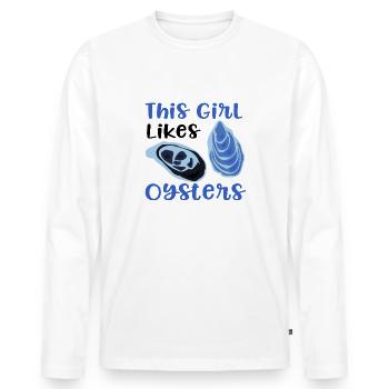 Girl Likes Oysters and Wine Lustiges Zitat - Männer Premium Bio Langarmshirt - Weiß - Vorne - Nico (187cm)