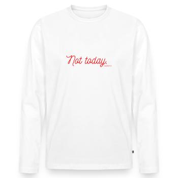 Not Today - Männer Premium Bio Langarmshirt - Weiß - Vorne - Nico (187cm)