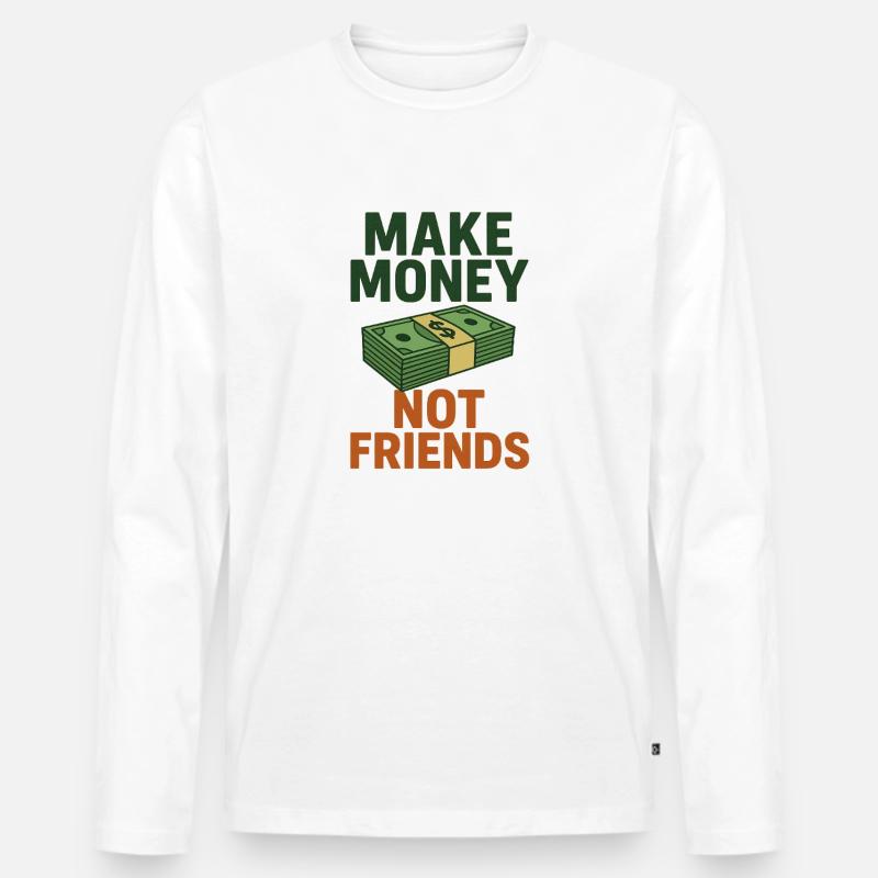 Geld statt Freunde Spruch Design - Männer Premium Bio Langarmshirt - Weiß