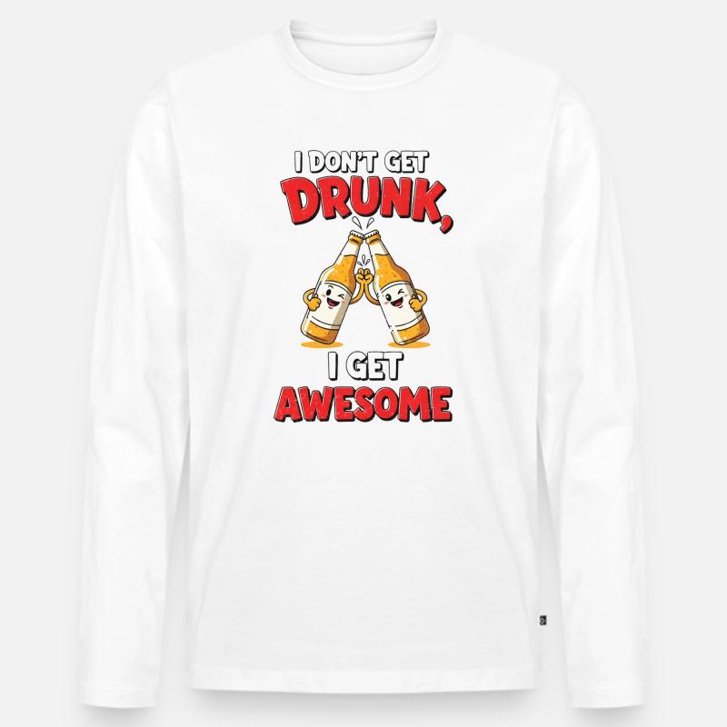 Don't Get Drunk Comic Shirt Geschenk - Männer Premium Bio Langarmshirt - Weiß