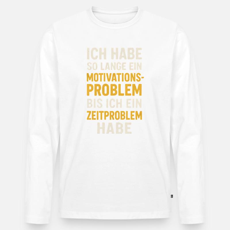 Motivationsproblem Bis Zeitproblem Spruch - Männer Premium Bio Langarmshirt - Weiß