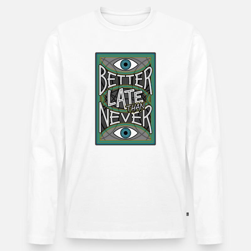 BetterLateThanNever_Original - Männer Premium Bio Langarmshirt - Weiß