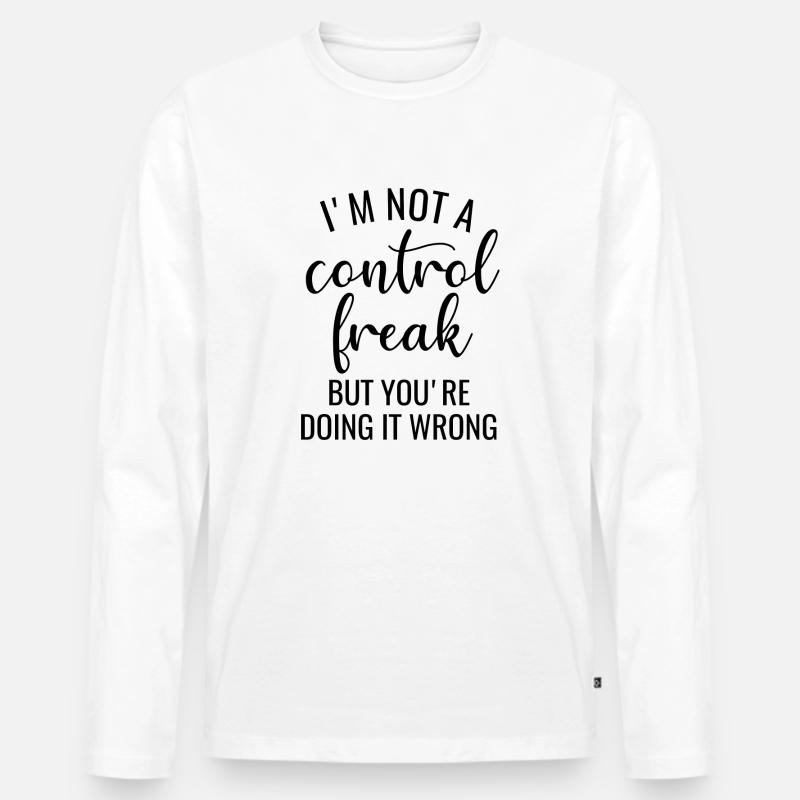 I'm Not a Control Freak - Männer Premium Bio Langarmshirt - Weiß