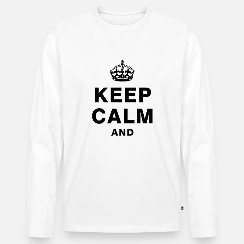 KEEP CALM AND - Männer Premium Bio Langarmshirt - Weiß