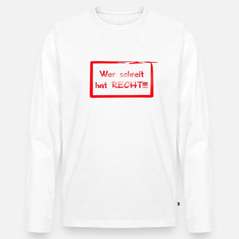 Wer schreit hat RECHT!!! - Männer Premium Bio Langarmshirt - Weiß