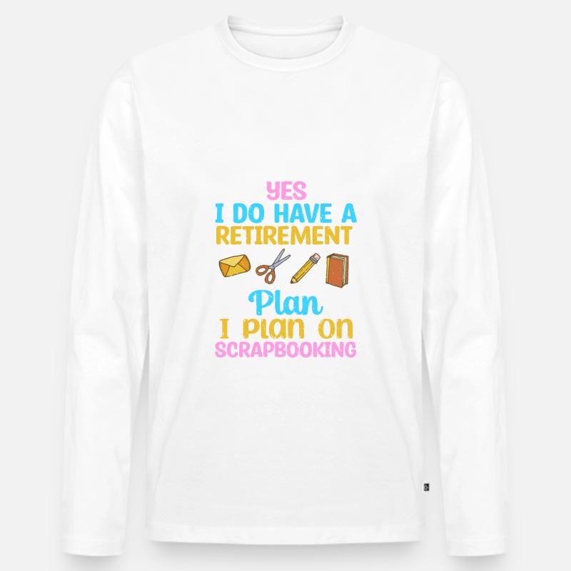 Scrapbooking Retirement Plan Funny Scrapbook - Männer Premium Bio Langarmshirt - Weiß