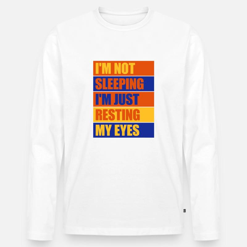 im not sleeping Zitat - Männer Premium Bio Langarmshirt - Weiß