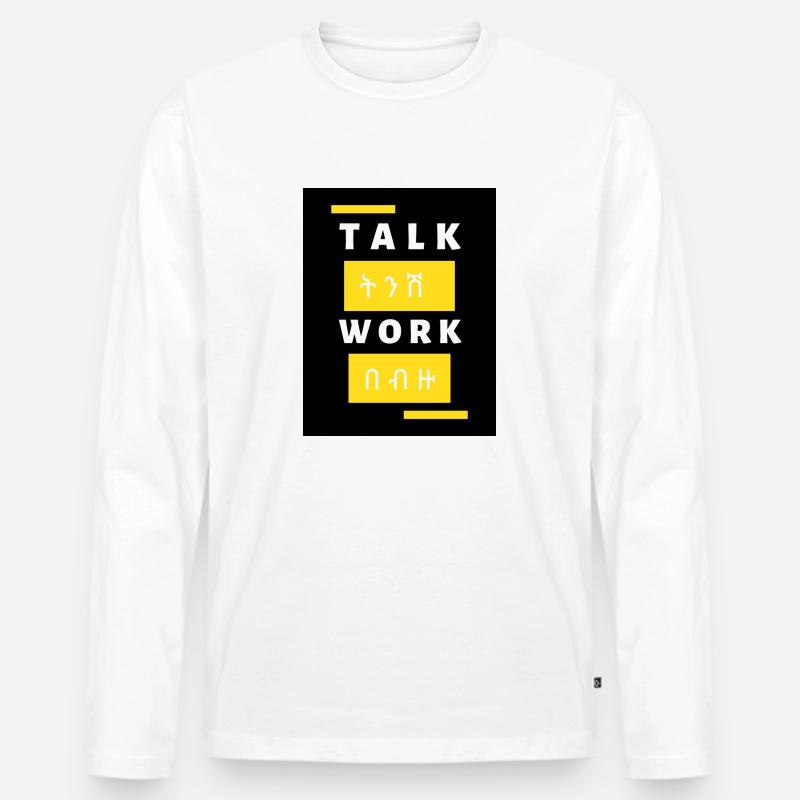 Talk ትንሽ workበ ብዙ - Männer Premium Bio Langarmshirt - Weiß