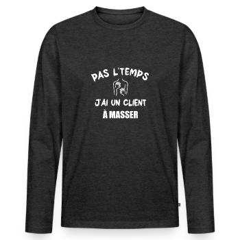 Pas l'temps j'ai un client à masser t-shirt - T-shirt manches longues Premium bio Homme - anthracite chiné - Devant - Nico (187cm)