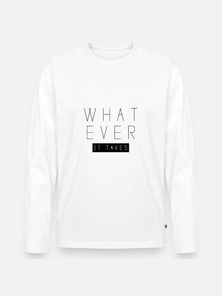whatever it takes - Männer Premium Bio Langarmshirt - Weiß