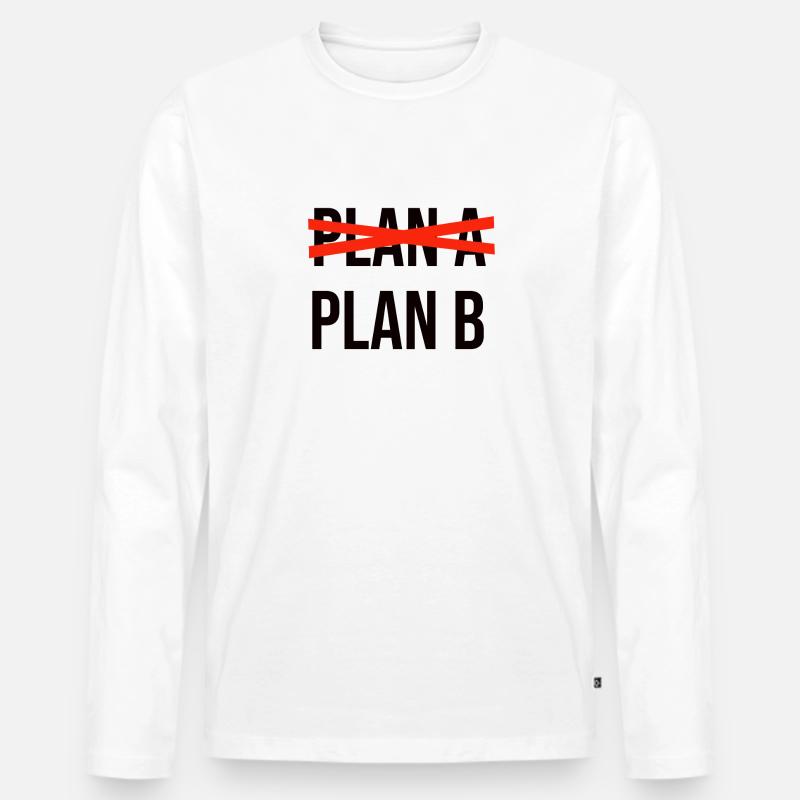 Plan A Plan B schwarz - Männer Premium Bio Langarmshirt - Weiß