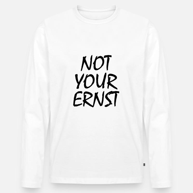 Not your ernst - Männer Premium Bio Langarmshirt - Weiß