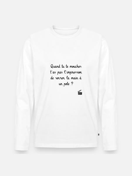 Quand tu te mouches, ... Les Visiteurs - Culte ! - T-shirt manches longues Premium bio Homme - blanc