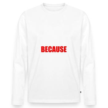 push yourself because no one is going to do it for - Männer Premium Bio Langarmshirt - Weiß - Vorne - Nico (187cm)