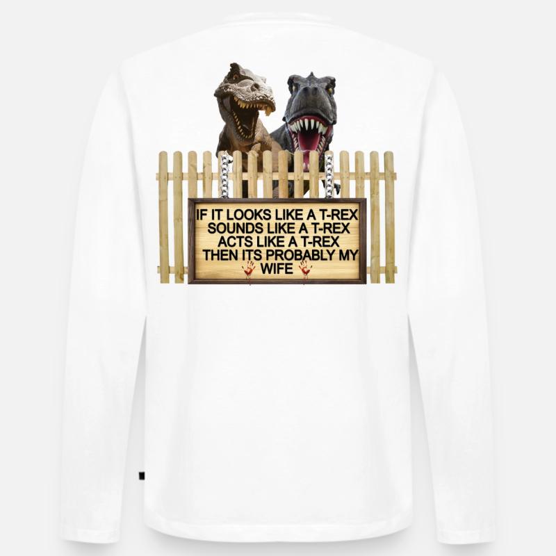 TREX Ehefrau Witz Zeichen T-Shirt - Männer Premium Bio Langarmshirt - Weiß