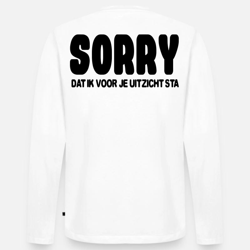 Es tut mir leid, vor Ihrer Ansicht zu stehen. Große Menschen * - Männer Premium Bio Langarmshirt - Weiß