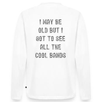 I may be old, ... - Männer Premium Bio Langarmshirt - Weiß - Hinten - Nico (187cm)