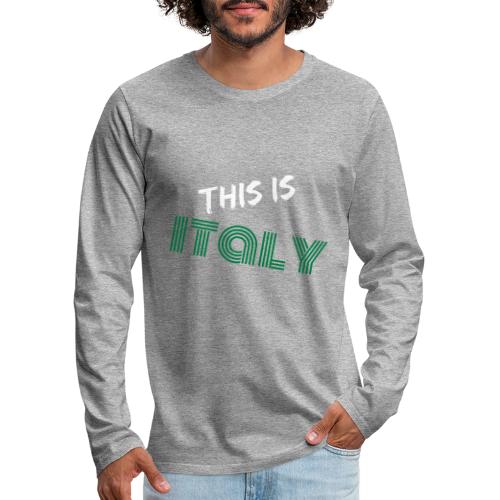 Das ist Italien - Männer Premium Langarmshirt