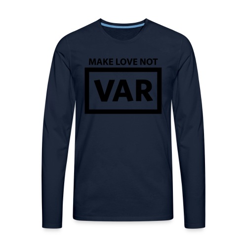 Make Love Not Var - Mannen Premium shirt met lange mouwen