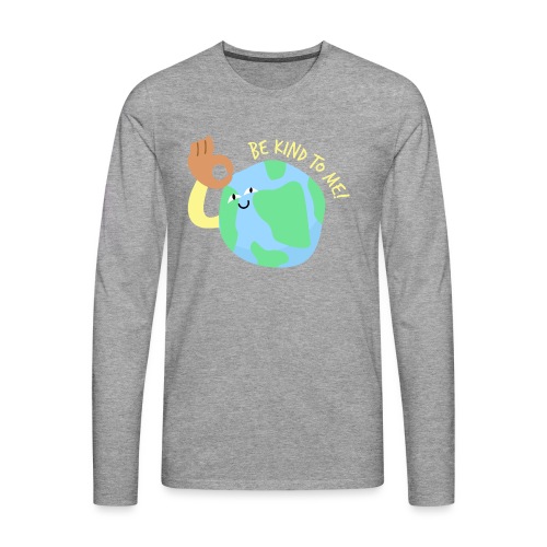 Be kind to earth - Männer Premium Langarmshirt