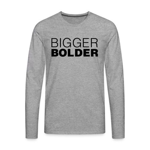 BIGGER *bolder* - Långärmad premium-T-shirt herr