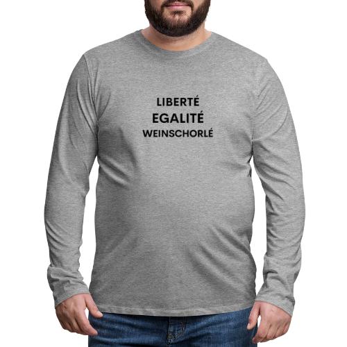 Liberté Egalité Weinschorlé - Männer Premium Langarmshirt