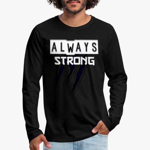 ALWAYS STRONG - Camiseta de manga larga premium hombre