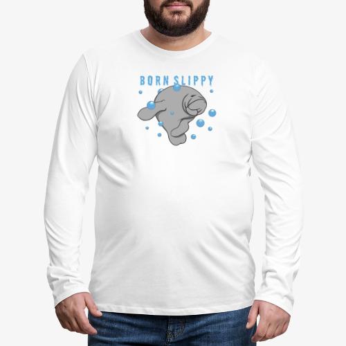 Born Slippy - Långärmad premium-T-shirt herr