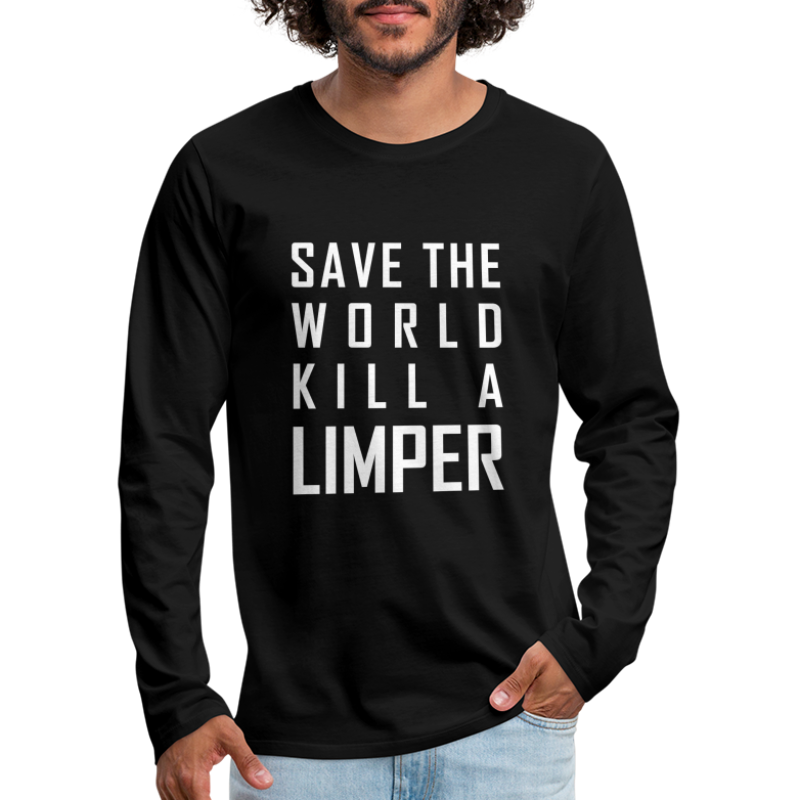 Save the world, kill a limper - Mannen Premium shirt met lange mouwen
