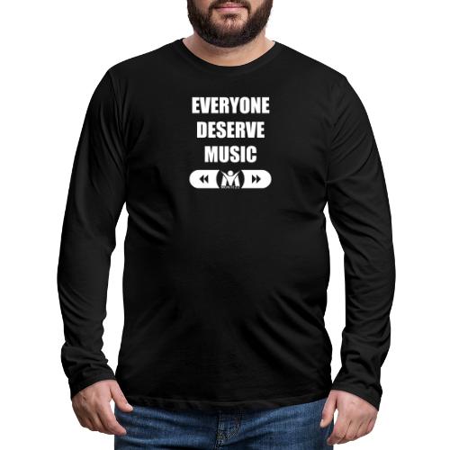 RM - Everyone deserves music - White - Men's Premium Longsleeve Shirt