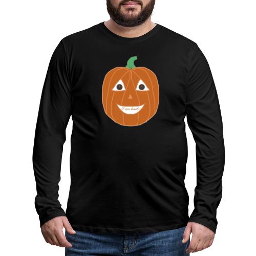 kürbis pumpkin i am back - Männer Premium Langarmshirt