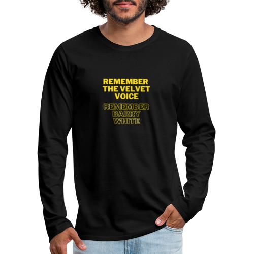 Remember the Velvet Voice, Barry White - Männer Premium Langarmshirt