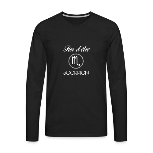 Fier d'être scorpion signe astrologie cadeau - T-shirt manches longues Premium Homme