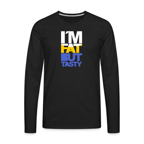 I´m fat but tasty - Camiseta de manga larga premium hombre