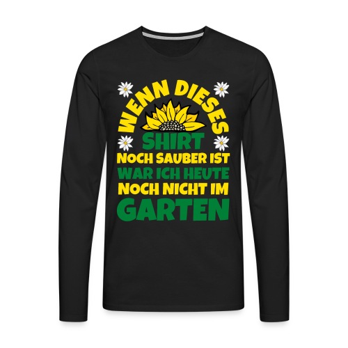 Garten Gärtner Geschenk lustiger Spruch - Männer Premium Langarmshirt