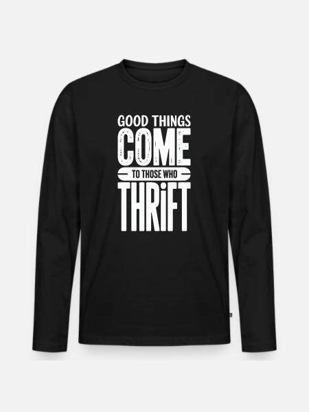 Good Things Come Thrift - Men's Premium Organic Long Sleeve Shirt - black