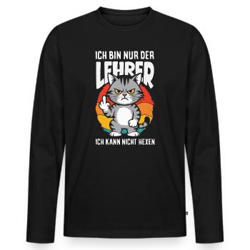 Lehrer Kann Nicht Hexen - Männer Premium Bio Langarmshirt - Schwarz - Vorne - Nico (187cm)