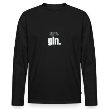 gib deinem leben einen GIN - Tonic - Spruch - Fun - Männer Premium Bio Langarmshirt - Schwarz - Vorne - Nico (187cm)