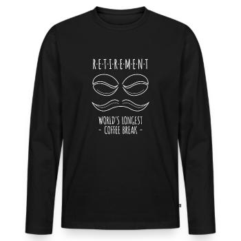 Retirement: Longest coffee break in the world - Men's Premium Organic Long Sleeve Shirt - black - Front - Nico (187cm)