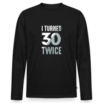 I Turned 30 Twice 60th Birthday Party Celebration - Men's Premium Organic Long Sleeve Shirt - black - Front - Nico (187cm)