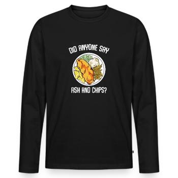 Did Anyone Say Fish & Chips Gericht Fischfilet - Männer Premium Bio Langarmshirt - Schwarz - Vorne - Nico (187cm)