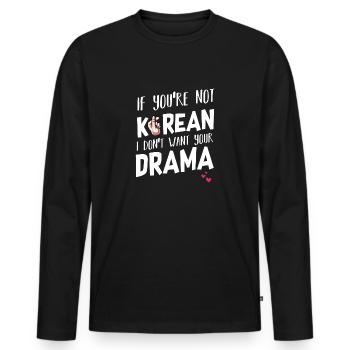 Si vous n'êtes pas coréen, je ne veux pas de votre drame - T-shirt manches longues Premium bio Homme - noir - Devant - Nico (187cm)