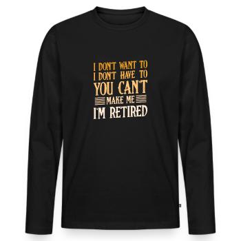I'm Retired Lustiger Rentner Spruch Ruhestand - Männer Premium Bio Langarmshirt - Schwarz - Vorne - Nico (187cm)