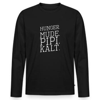 Hunger Müde Pipi Kalt Jammern Jammerlappen - Männer Premium Bio Langarmshirt - Schwarz - Vorne - Nico (187cm)