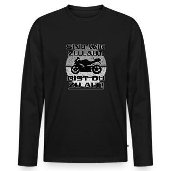 Motorradfahrer Sprüche Zu Laut Alt - Männer Premium Bio Langarmshirt - Schwarz - Vorne - Nico (187cm)